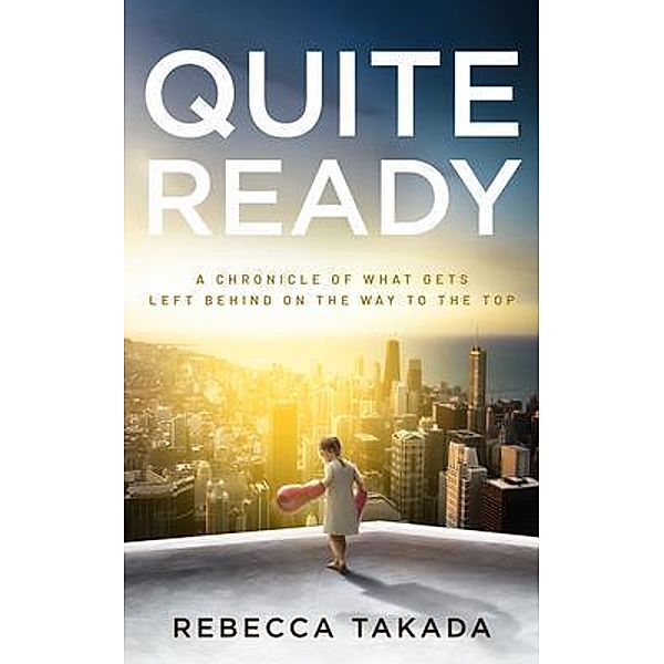 Quite Ready, Rebecca Takada