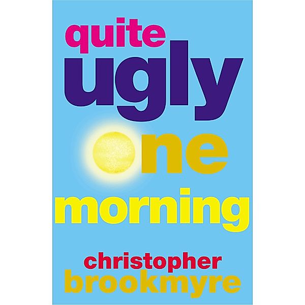 Quite Ugly One Morning / The Jack Parlabane Thrillers, Christopher Brookmyre