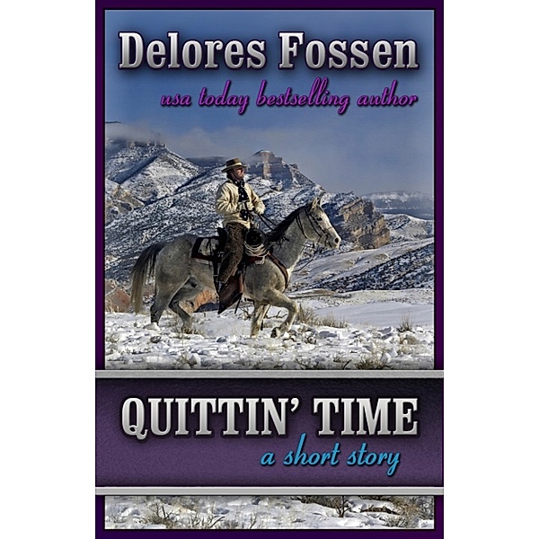 Quittin' Time: A Short Story, Delores Fossen