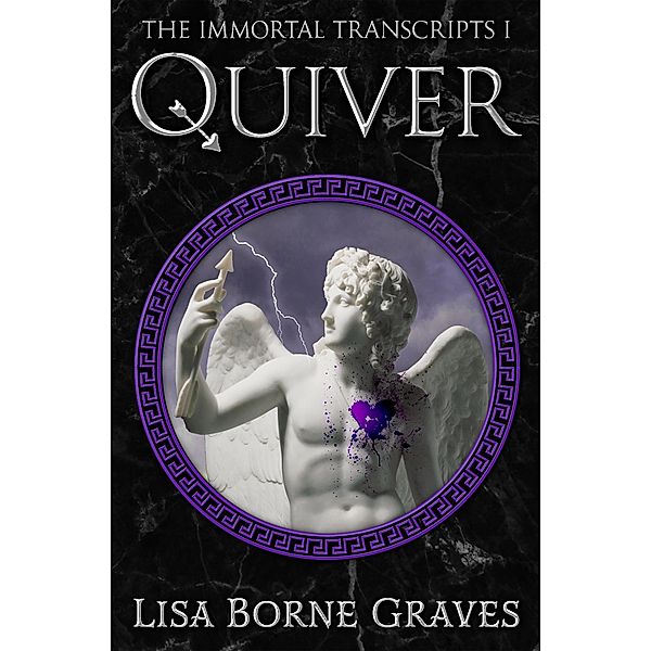 Quiver (The Immortal Transcripts, #1) / The Immortal Transcripts, Lisa Borne Graves