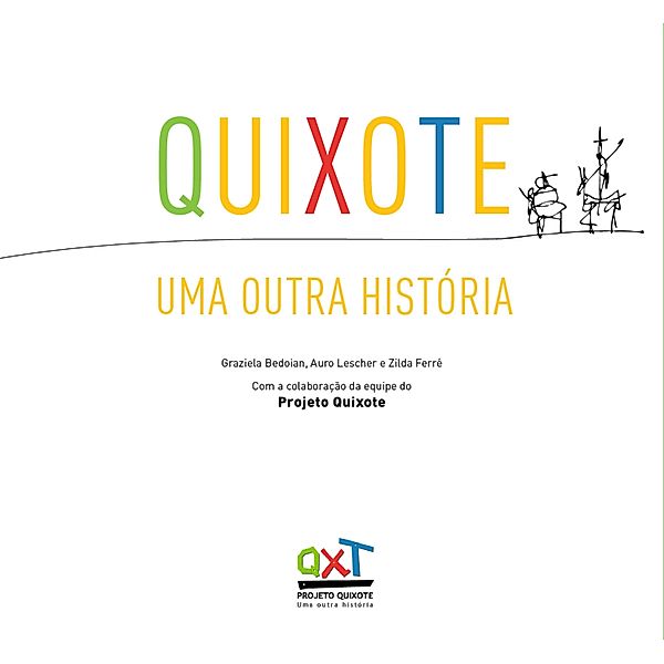 Quixote, Graziela Bedoian, Auro Lescher, Zilda Ferré