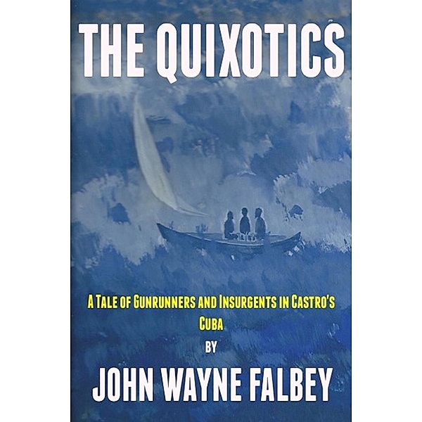 Quixotics / John Wayne Falbey, John Wayne Falbey