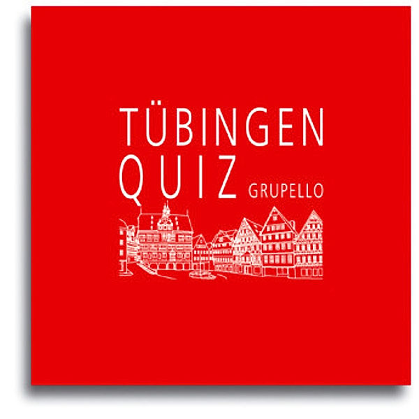 Grupello Quiz im Quadrat - Tübingen-Quiz; ., Joachim Stallecker