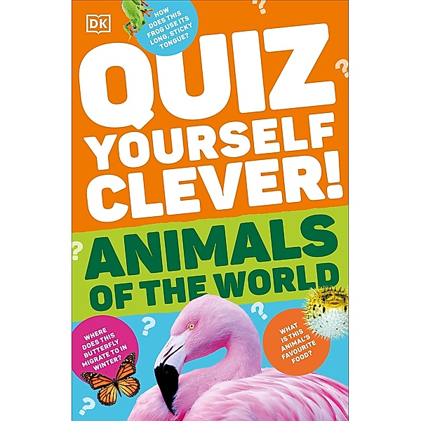 Quiz Yourself Clever! Animals of the World / DK Quiz Yourself Clever, Dk