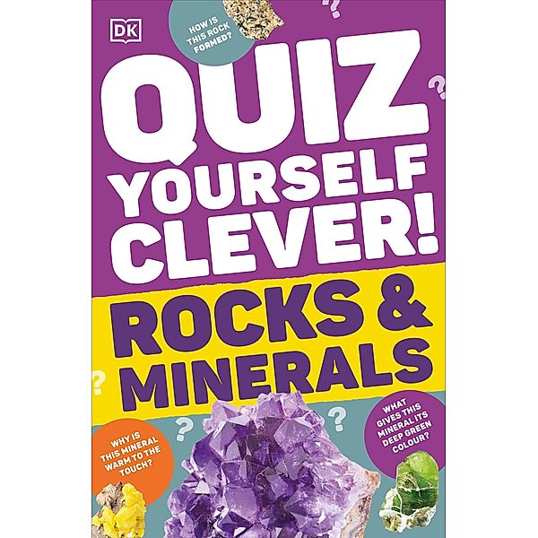 Quiz Yourself Clever! Rocks and Minerals / DK Quiz Yourself Clever, Dk