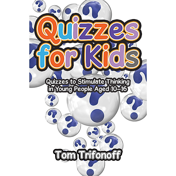 Quizzes for Kids, Tom Trifonoff