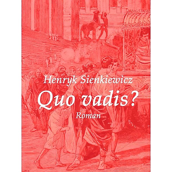 Quo vadis?, Henryk Sienkiewicz