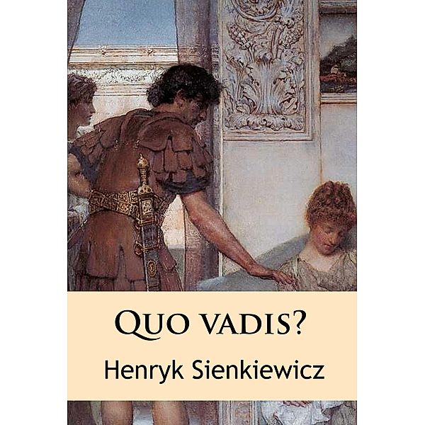 Quo vadis?, Henryk Sienkiewicz