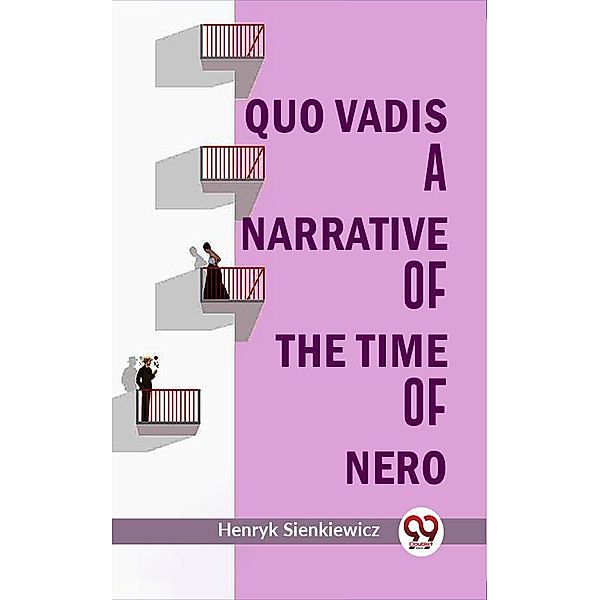 Quo Vadis A Narrative Of The Time Of Nero, Henryk Sienkiewicz