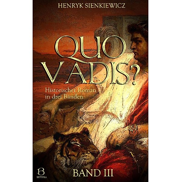 Quo Vadis? Band III / Quo-Vadis?-Trilogie Bd.3, Henryk Sienkiewicz