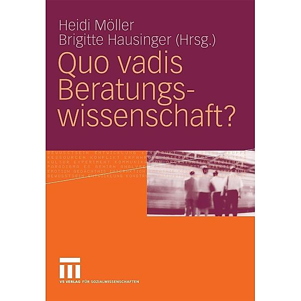 Quo vadis Beratungswissenschaft?, Heidi Möller, Brigitte Hausinger