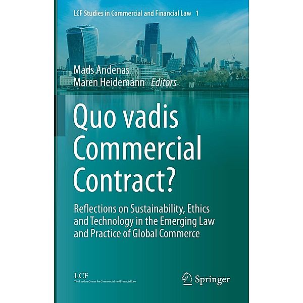 Quo vadis Commercial Contract? / LCF Studies in Commercial and Financial Law Bd.1