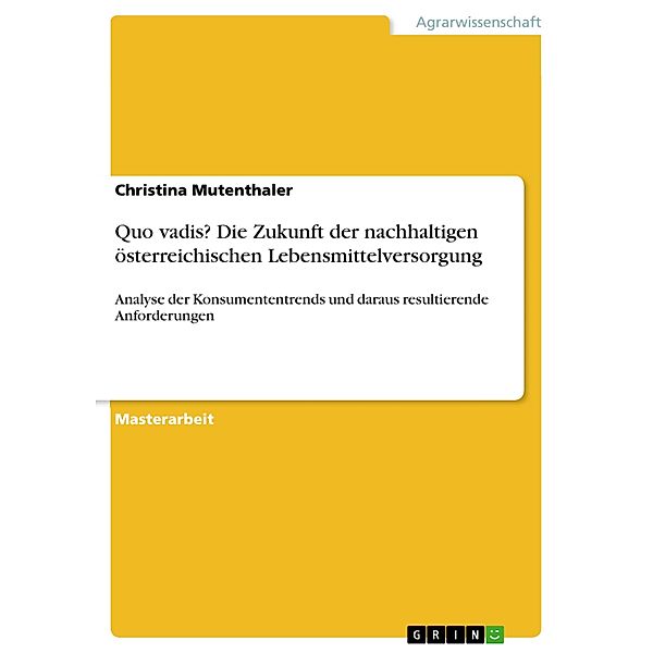 Quo vadis? Die Zukunft der nachhaltigen österreichischen Lebensmittelversorgung, Christina Mutenthaler