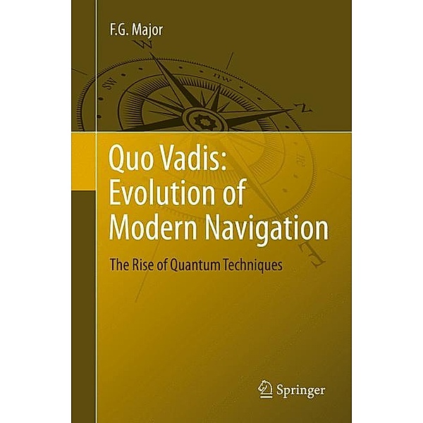 Quo Vadis: Evolution of Modern Navigation, F. G. Major