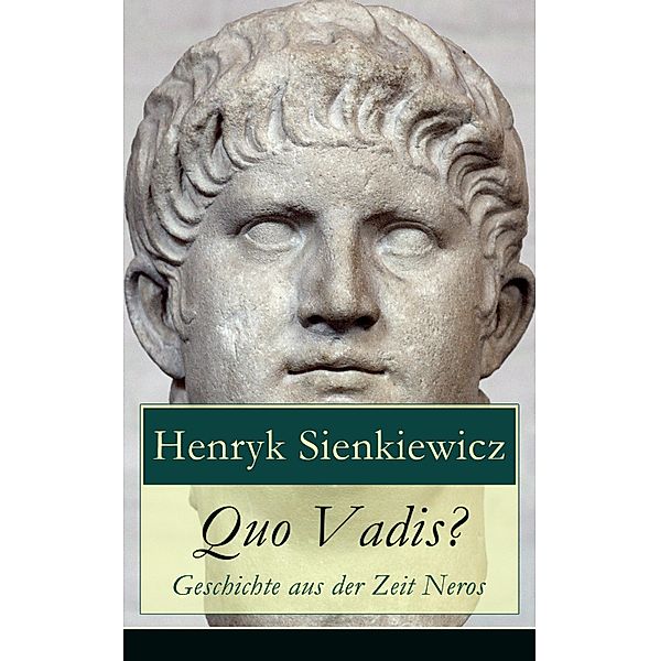 Quo Vadis? - Geschichte aus der Zeit Neros, Henryk Sienkiewicz