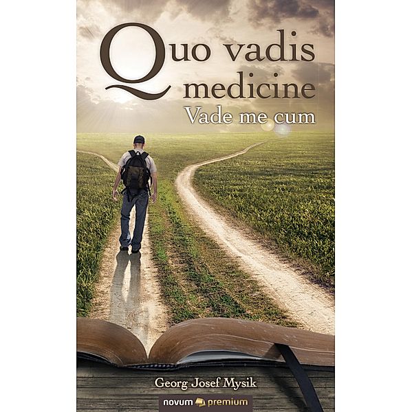 Quo vadis medicine, Georg Josef Mysik