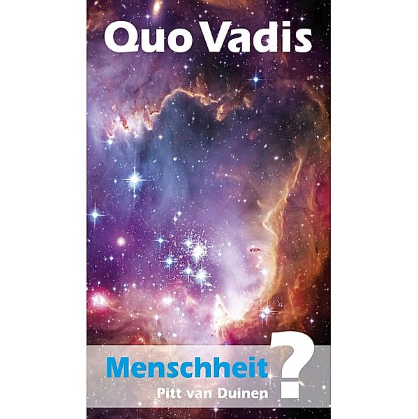 Quo Vadis Menschheit, Pitt van Duinen