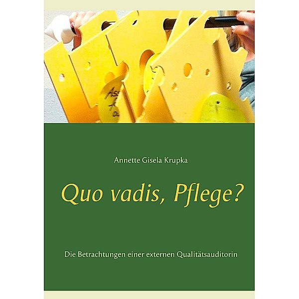 Quo vadis, Pflege?, Annette Gisela Krupka