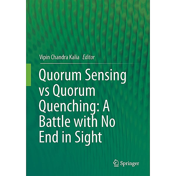 Quorum Sensing vs Quorum Quenching: A Battle with No End in Sight