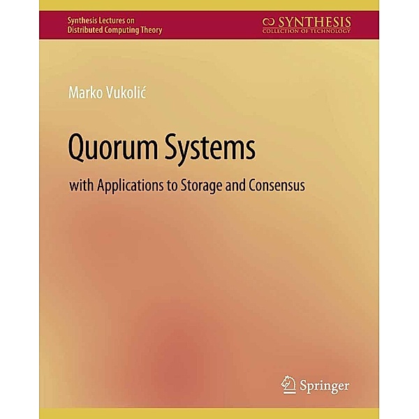 Quorum Systems / Synthesis Lectures on Distributed Computing Theory, Marko Vukolic