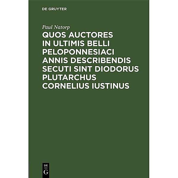 Quos auctores in ultimis belli Peloponnesiaci annis describendis secuti sint Diodorus Plutarchus Cornelius Iustinus, Paul Natorp