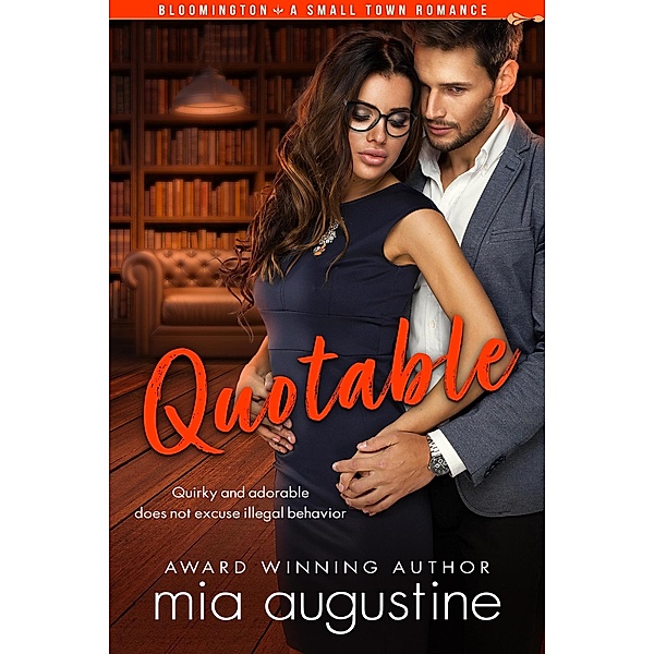 Quotable (Bloomington Series, #1) / Bloomington Series, Kathy L Wheeler, Mia Augustine