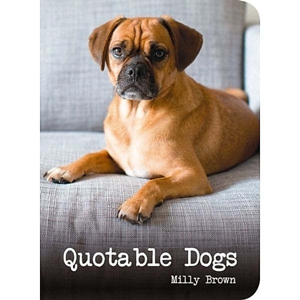 Quotable Dogs, Milly Brown