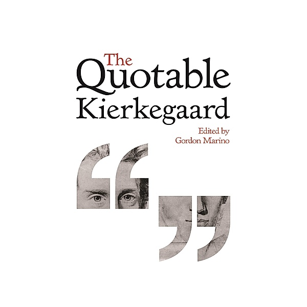 Quotable Kierkegaard, Soren Kierkegaard