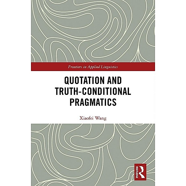 Quotation and Truth-Conditional Pragmatics, Xiaofei Wang