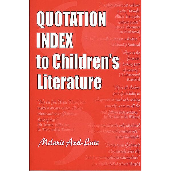 Quotation Index to Children's Literature, Melanie Axel-Lute