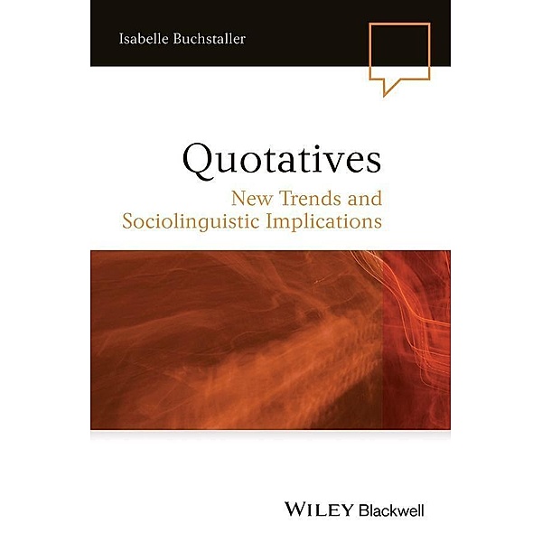 Quotatives / Language in Society, Isabelle Buchstaller