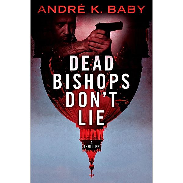 &quote;Dead Bishops Don't Lie&quote; / Andre K. Baby, Andre K. Baby