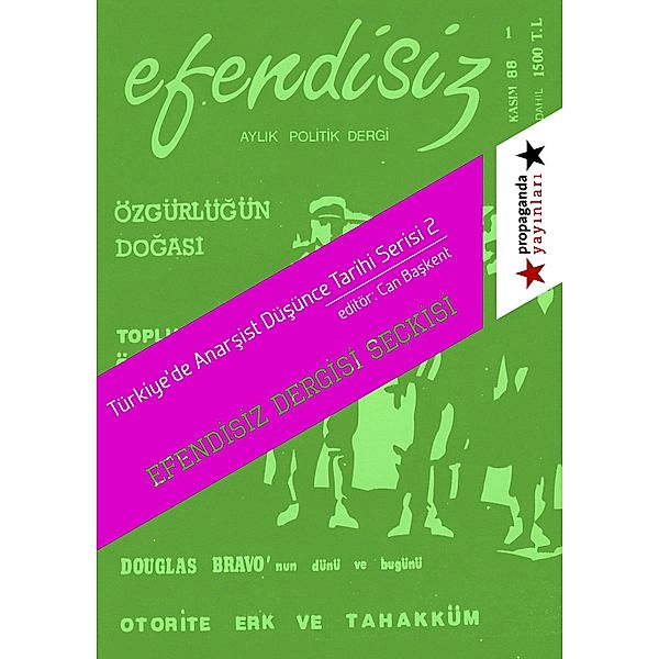 &quote;Efendisiz&quote; Dergisi Seckisi / Propaganda YayÄ±nlarÄ±, Propaganda YayÄ±nlarÄ±