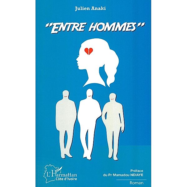 &quote;Entre hommes&quote; / Editions L'Harmattan, Anaki Julien Anaki