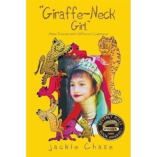 &quote;Giraffe-Neck Girl&quote; Make Friends with Different Cultures, Jackie Chase