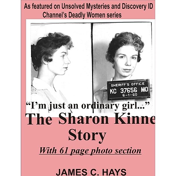 &quote;I'm just an ordinary girl.&quote; The Sharon Kinne Story / James Hays, James Hays