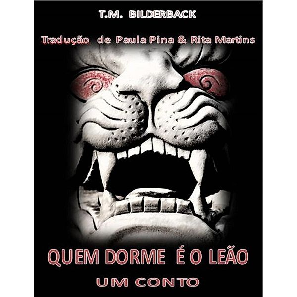 &quote;Quem dorme e o Leao&quote;, T. M. Bilderback