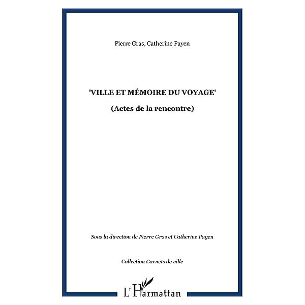 &quote;Ville et memoire du voyage&quote; / Hors-collection, Pierre Gras