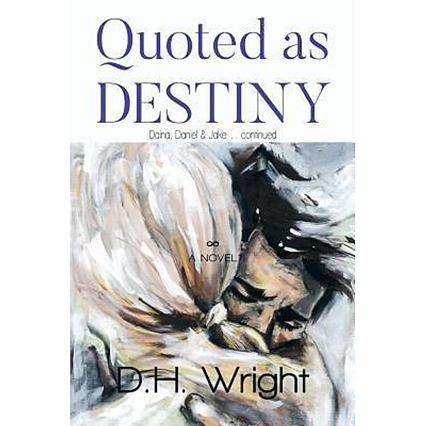 Quoted as Destiny / Our Choices, Our Destiny-Book 2 Bd.2, D. H. Wright
