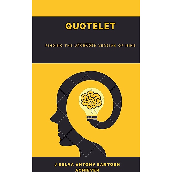 Quotelet (1, #1) / 1, J. Selva Antony Santosh Achiever