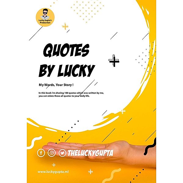 Quotes By Lucky: My Words, Your Story!, Lucky Gupta