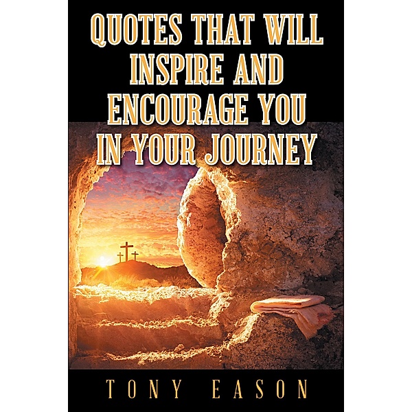 Quotes That Will Inspire and Encourage You In Your Journey, Tony Eason