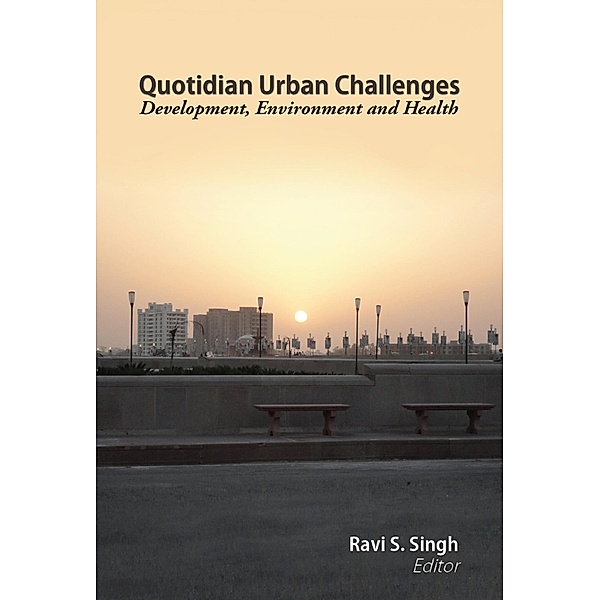 Quotidian Urban Challenges Development, Environment and Health, Ravi S. Singh