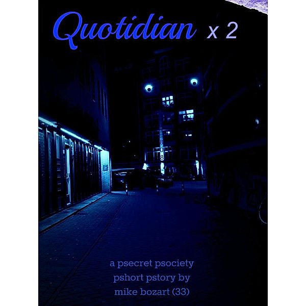 Quotidian x 2, Mike Bozart