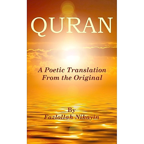 Quran : A Poetic Translation From the Original, Fazlollah Nikayin