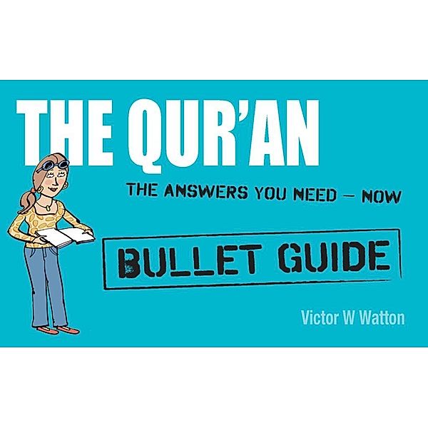 Qur'an: Bullet Guides                                                 Everything You Need to Get Started, Victor W Watton