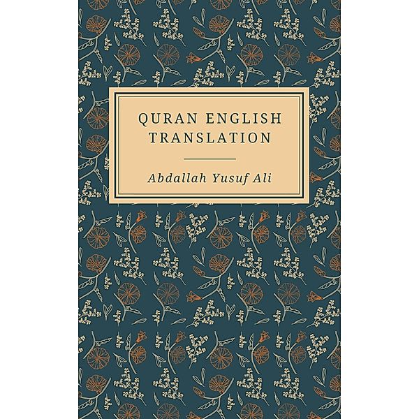 Quran English Translation, Abdallah Yusuf Ali