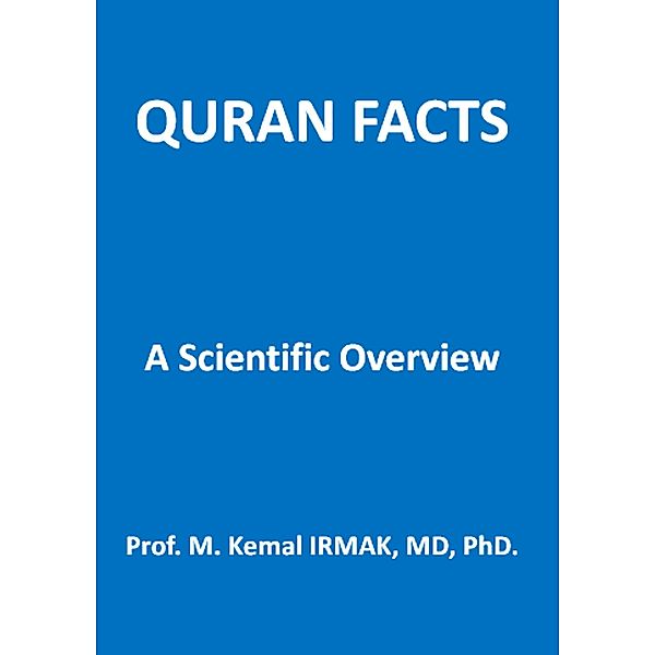 Quran Facts - A Scientific Overview, M. Kemal Irmak