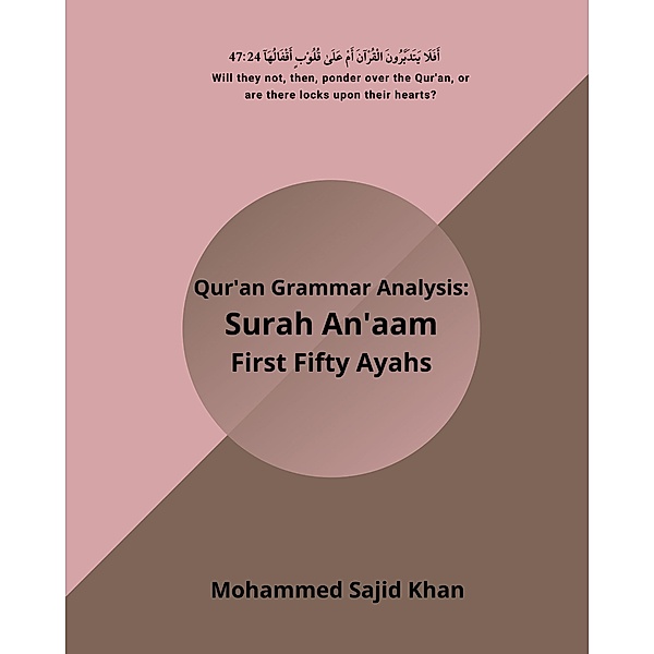 Quran Grammar Surah Anaam 50 Ayahs (Arabic Grammar, #1) / Arabic Grammar, Mohammed Sajid Khan