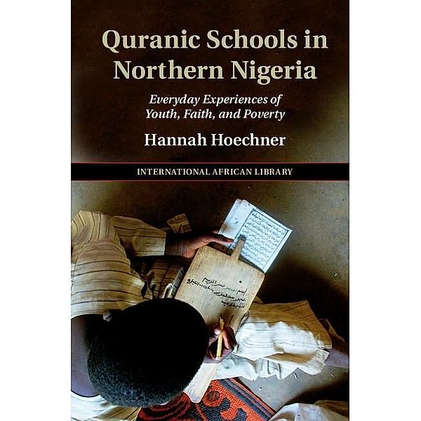 Quranic Schools in Northern Nigeria / The International African Library, Hannah Hoechner
